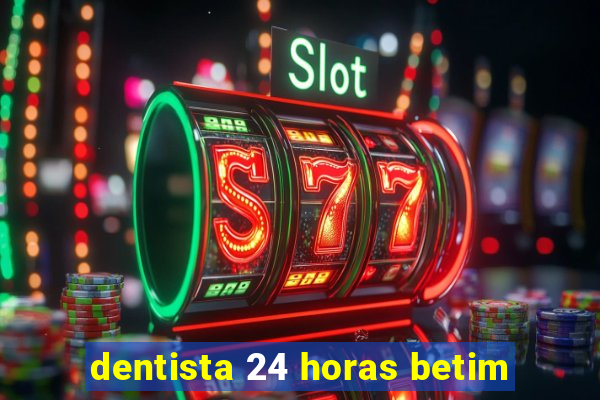 dentista 24 horas betim